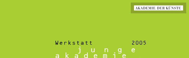 Werkstatt Junge Akademie 2005